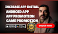 do game app promotion, android mobile app installs, app testing