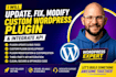 update, fix, modify, customize or develop custom wordpress plugin, integrate api