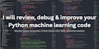 review, debug, and improve your python machine learning code