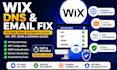 fix wix dns, email authentication, mx, spf, dkim,  domain issues, email problems