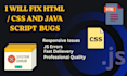 fix HTML, CSS and javascript bugs in your website