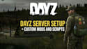 set up a dayz server with mods and scripts