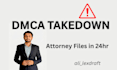 file dmca takedown as lawyer in 24 hours
