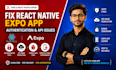 fix react native expo app errors authentication and API issues