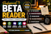 be your beta reader and give detailed manuscript feedback