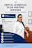 write SEO dental blog posts,website content and dental articles