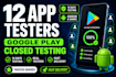 provide 12 app testers for google play 14 day closed testing