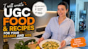 create high converting ugc food recipe videos