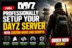 professionally setup your dayz server with custom mods and scripts