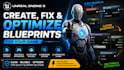 create, fix, and optimize your unreal engine 4, 5 game blueprints