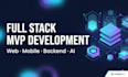 build your full stack mvp with web app mobile app and backend API