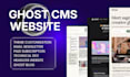 build ghost cms website, ghost blog website using ghost cms, customize ghost cms