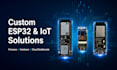 develop your custom esp32 iot firmware with ble, mqtt, wifi, lora, gps and 4g