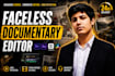 edit engaging faceless youtube documentary videos