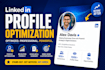 be your linkedin optimization expert and profile manager