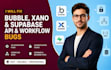 fix bubble io xano supabase API authentication and workflow bugs