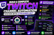 build complete twitch channel automation system with streamer bot