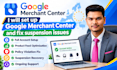 set up google merchant center and fix suspension issues