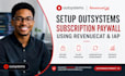 setup outsystems subscription paywall using revenuecat and iap