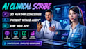 develop ai clinical scribe, ai concierge 3d avatar patient intake agent web app