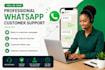 be your whatsapp customer care and virtual assistant