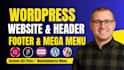 design and setup wordpress website header, footer, mega menu and CSS issue