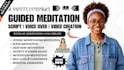 create custom guided meditation scripts, soothing voice over, video creation