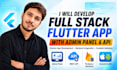develop full stack flutter app with admin panel and API