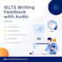 provide ielts writing task 1 and 2 feedback with personalised audio