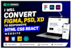 convert figma, PSD, xd to responsive HTML CSS react website