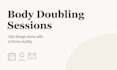 be your body double for a focused work session