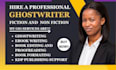 edit and ghostwrite your fiction and nonfiction book, ebook