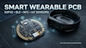 design smart wearable pcb iot sensor esp32 ble nfc hardware biometric sensor