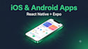 develop a cross platform mobile app with react native and expo
