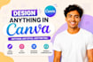 design anything in canva with editable file in 1 hour
