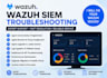 troubleshoot and fix wazuh siem and agent issues