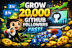 grow 20,000 github followers fast