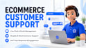 provide ecommerce customer support and live chat management