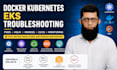 docker, kubernetes, helm, and AWS eks troubleshooting