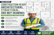 create construction ready architectural structural and mep drawings
