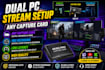 setup your dual PC stream with capture card, obs and elgato stream deck