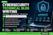 write expert cybersecurity and IT security technical blog articles