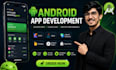 develop android apps and android studio projects with java, kotlin, firebase