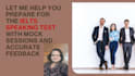 conduct a mock ielts speaking test and provide feedback