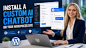 install a custom ai chatbot on your wordpress site