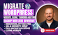 migrate wordpress website, clone, transfer hosting, backup with zero downtime