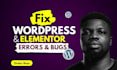 fix all sort of wordpress and elementor errors and bug