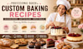 bake custom cakes, cupcakes, bread, pastries and delicious desserts