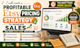create a profitable etsy pricing strategy to increase sales
