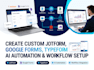create custom jotform, google forms typeform, ai automation and workflow setup